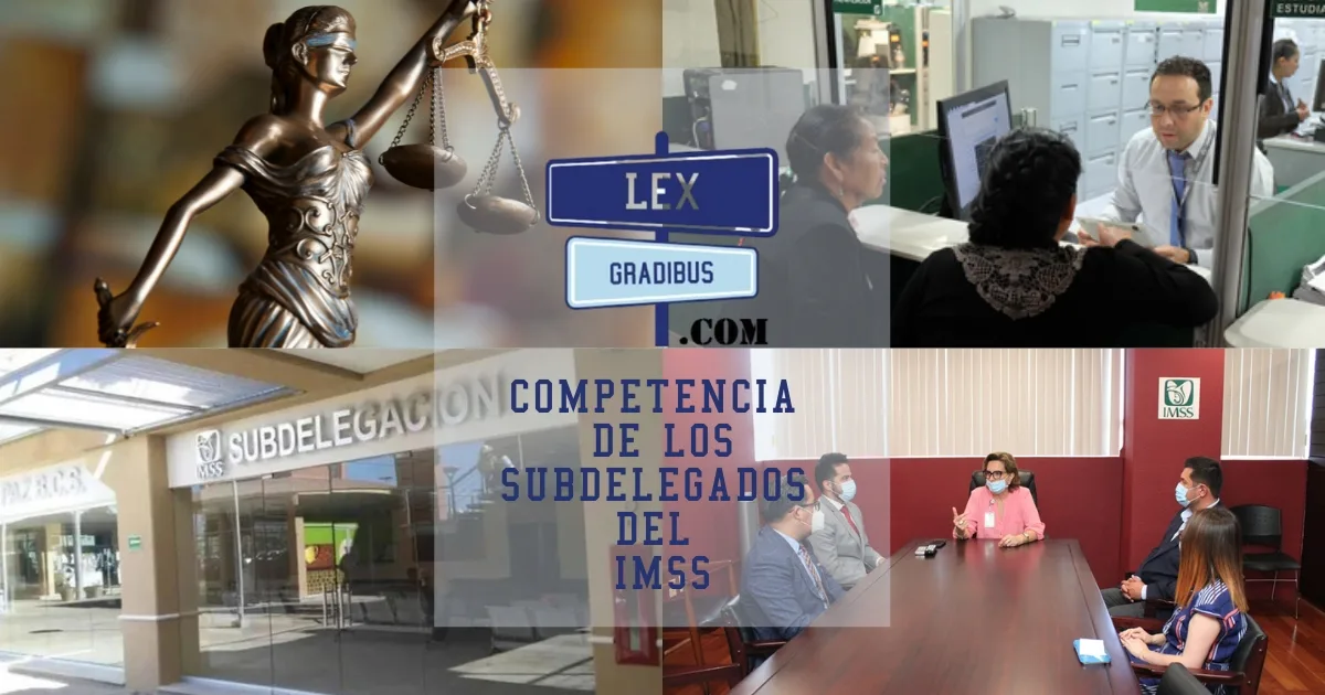 Competencia de los Subdelegados del IMSS
