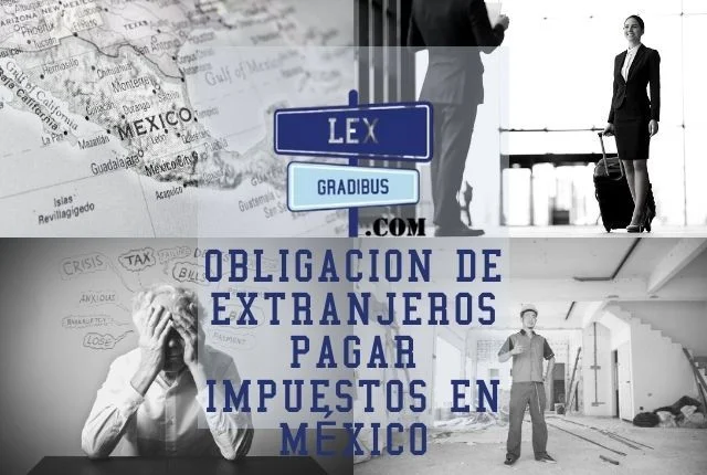 Obligacion-de-extranjeros-pagar-impuestos-en-mexico